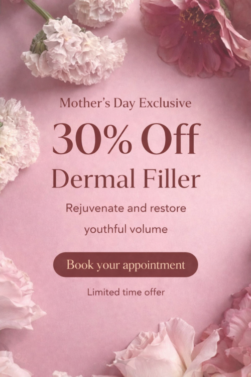 Spring & Mother’s Day Dermal Filler Event